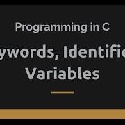 Keywords Identifiers And Variables