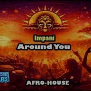 Impani Around You Original Mix AFRO HOUSE June 2026