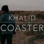 Khalid Coaster Lyric Video