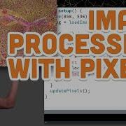10 5 Image Processing With Pixels Processing Tutorial