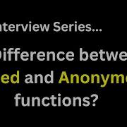 JavaScript Interview Q What Is The Difference Between Named And Anonymous Functions