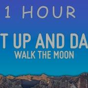 Walk The Moon Shut Up And Dance Lyrics 1 Hour