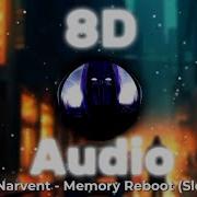 VØJ Narvent Memory Reboot Slowed 8D Audio