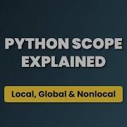 Python Scope Explained Local Global Nonlocal For Beginners