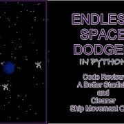Space Dodge Game In Python Code Clean Up A Better Starfield PyGame