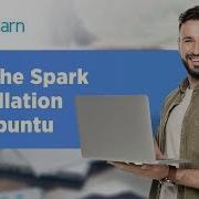 Apache Spark Installation On Ubuntu Install Apache Spark On Ubuntu Apache Spark Simplilearn
