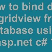 How To Bind Data To Gridview From Database Using Asp Net C