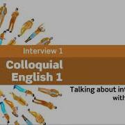 Interviews Colloquial English 1 Talking About Interviews With Jeff Neil Part 1 Book 4