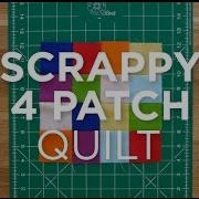 Make An Easy Scrappy 4 Patch Quilt Block Quilt Snips