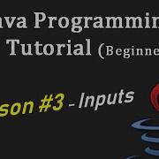 Java Programming Tutorial Series For Beginners Lesson 3 Inputs