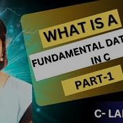 Fundamental Data Types In C Character Part 1