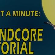 About A Minute Grindcore Tutorial