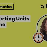 Converting Units Of Time Mathematics Alloprof