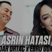 Ebru Gundes Serdar Ortac Asrin Hatasi L Turk Pop Music Yeni Remix 2026