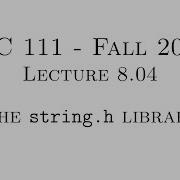 C Programming Fall 2020 Lecture 8 04 The String H Library
