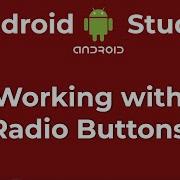 Working With Radio Buttons In Android Studio
