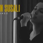Fasıl ı Jazz SUSTUN SUSALI