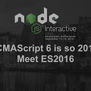 ECMAScript 6 Is So 2015 Meet ES2016