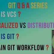 2 VCS Types Git Workflow Centralized Vs Distributed VCS