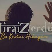 HiraiZerdüş Bu Kadar Hikayem