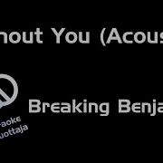 Breaking Benjamin Without You Acoustic Karaoke
