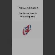 Three Js The Torus Knot Is Watching You Animation Css Threejs Coding Developer