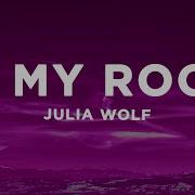 Julia Wolf In My Room Lyrics