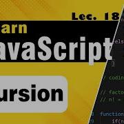 Javascript Recursion Lecture 18 Learn Coding