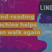 Mind Reading Machine Helps Man Walk Again Lingohack
