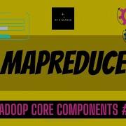 Core Components Of Hadoop MapReduce At A Glance Mapreduce Bigdata Analytics Ataglance