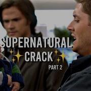 Supernatural Being A Comedy Show Without Even Trying Part 2