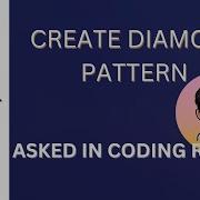 SEE HOW TO CREATE DIAMOND PATTERN MOST ASKED CODING ROUND QUESTION USING JAVA