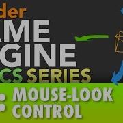 Blender Game Engine Basics Tutorial 2 Mouse Look Controls B3d Gamelogic