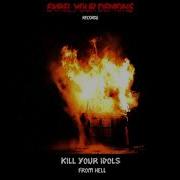 Kill Your Idols Rrisen Original Mix