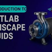Introduction To Simscape Fluids Build Your First Hydraulic Model In Simulink