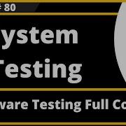 System Testing Software Testing Session 80