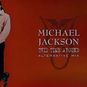 Michael Jackson This Time Around Alternative Mix No Rap With Ad Libs