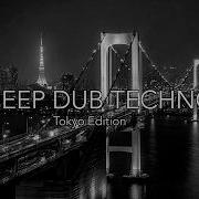 Deep Dub Techno Tokyo Edition Midnight Over The Bay