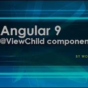 ViewChild Component In Angular 9 Angular 9 Tutorial
