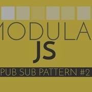 Modular Javascript 5 PubSub Implementation