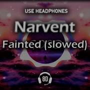 Narvent Fainted Slowed 8D