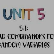 5 4 Linear Combinations For Random Variables