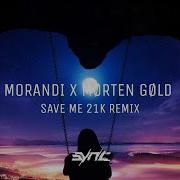 Morandi X Mørten Seeb Save Me 21K Official Music Video