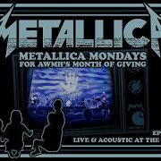 Metallica Helping Hands Live Acoustic At The Masonic November 3 2018 Full Concert