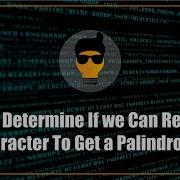 Remove A Character To Get A Palindrome LeetCode