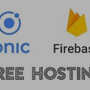 Deploying An Ionic App To Firebase Free Hosting