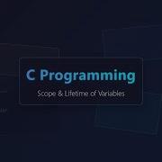 C Programming Variable Scope And Lifetime Explained For Beginners