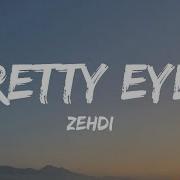 Pretty Eyes Zehdi Lyrics Mood Edits