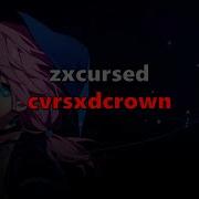 Zxcursed Cvrsxdcrown текст песни
