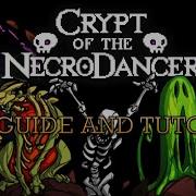 Crypt Of The Necrodancer Zone 1 Full Guide And Tutorial